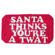 Santa Thinks You're a Twat Chocolate Slab